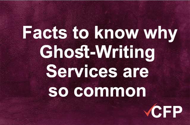 Facts to know why Ghost-Writing Services are so common