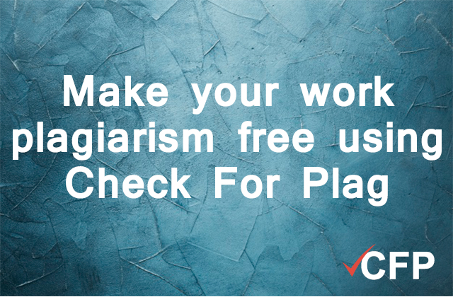 Make your work plagiarism free using Check For Plag